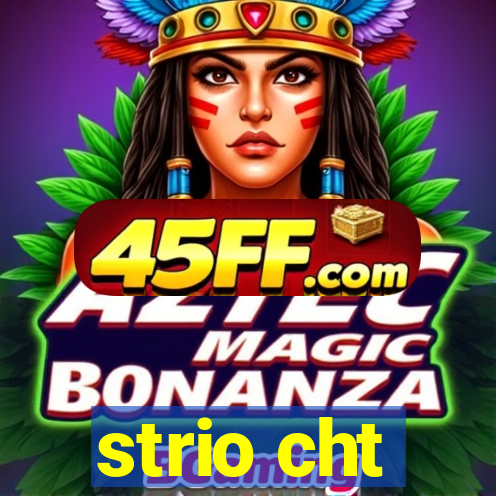 strio cht